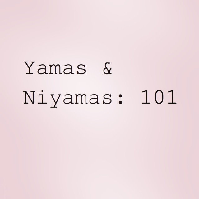 Yamas & Niyamas 101